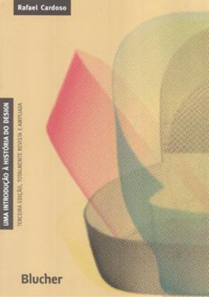 Picture of UMA INTRODUCAO A HISTORIA DO DESIGN - TOTALMENTE REVISTA E AMPLIADA - 3ª EDICAO