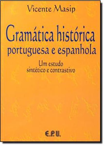 Picture of GRAMATICA HISTORICA - PORTUGUESA E ESPANHOLA