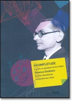 Imagem de INCOMPLETUDE - A PROVA E O PARADOXO DE KURT GODEL