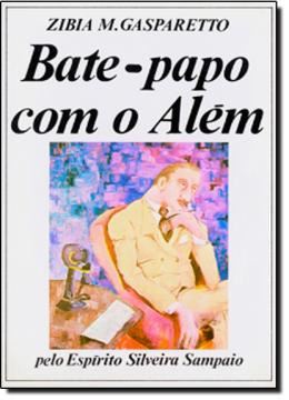 Imagem de BATE-PAPO COM O ALEM - PELO ESPIRITO SILVEIRA SAMPAIO