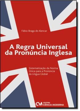 Imagem de REGRA UNIVERSAL DA PRONUNCIA INGLESA, A