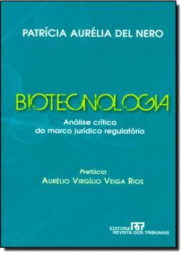 Imagem de BIOTECNOLOGIA - ANALISE CRITICA DO MARCO JURIDICO REGULATORIO