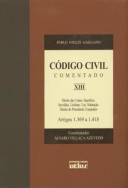 Picture of CODIGO CIVIL COMENTADO VOLUME XIII - DIREITO DAS COISAS, SUPERFICIE, SERVIDOES, USUFRUTO, USO, HABITACAO, DIREITO DO PROMITENTE COMPRADOR