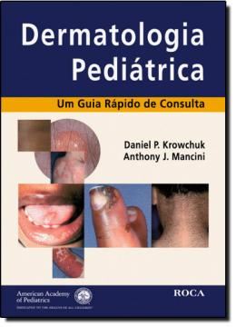 Imagem de DERMATOLOGIA PEDIATRICA - UM GUIA RAPIDO DE CONSULTA