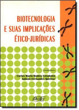 Imagem de BIOTECNOLOGIA E SUAS IMPLICACOES ETICO-JURIDICAS