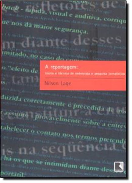 Picture of A REPORTAGEM - TEORIA E TECNICA DE ENTREVISTA E PESQUISA JORNALISTICA