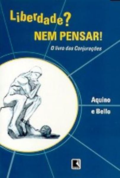 Picture of LIBERDADE? NEM PENSAR! O LIVRO DAS CONJURACOES