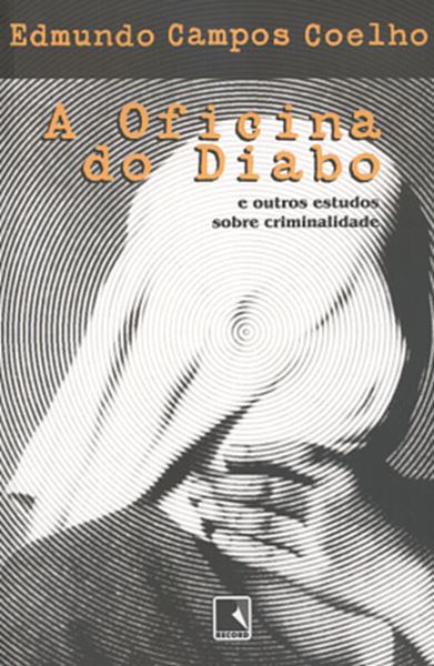 Picture of A OFICINA DO DIABO E OUTROS ESTUDOS SOBRE CRIMINALIDADE