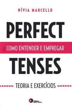 Imagem de PERFECT TENSES - COMO ENTENDER E EMPREGAR