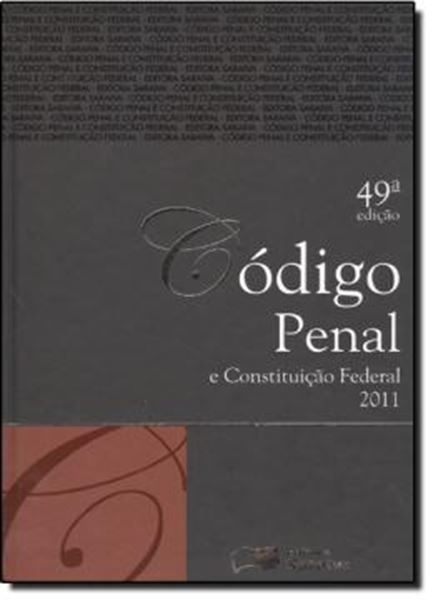 Picture of CODIGO PENAL E CONSTITUICAO FEDERAL - TRADICIONAL - 49ª ED. 2011