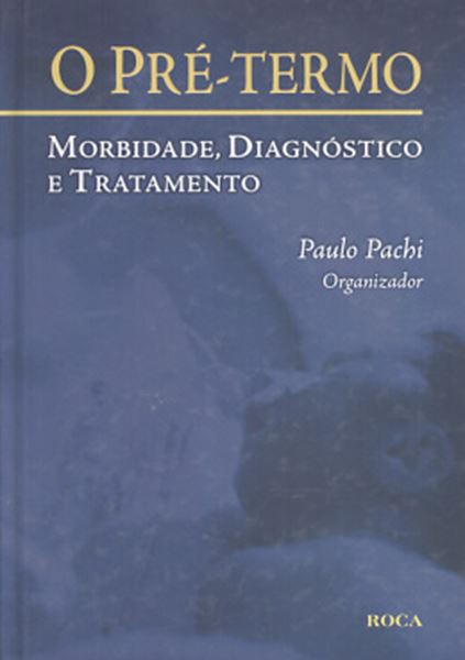 Picture of O PRE-TERMO - MORBIDADE, DIAGNOSTICO E TRATAMENTO