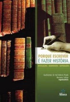 Imagem de PORQUE ESCREVER E FAZER HISTORIA: REVELACOES, SUBVERSOES, SUPERACOES