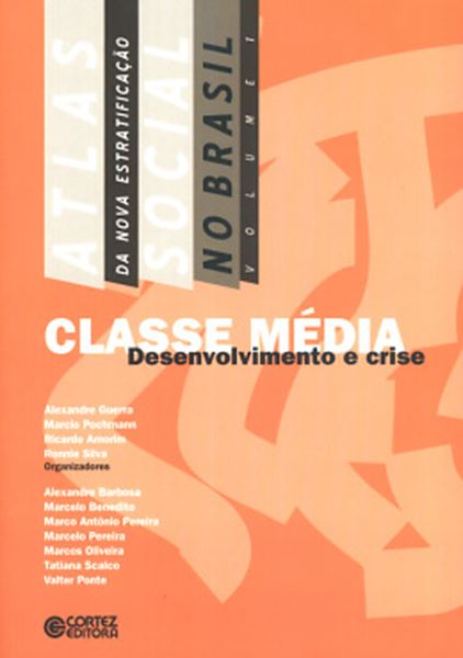 Picture of ATLAS DA NOVA ESTRATIFICACAO SOCIAL NO BRASIL VOLUME 1 - CLASSE MEDIA: DESENVOLVIMENTO E CRISE