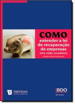 Imagem de COMO ENTENDER A LEI DE RECUPERACAO DE EMPRESAS - UMA VISAO ECONOMICA