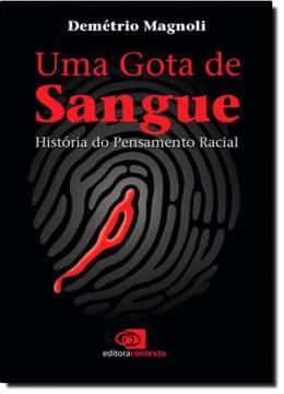 Imagem de GOTA DE SANGUE RACIAL, UMA - HISTORIA DO PENSAMENTO 