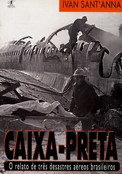 Imagem de CAIXA PRETA - O RELATO DE TRES DESASTRES AEREOS BRASILEIROS