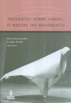 Imagem de REFLEXOES SOBRE LABAN, O MESTRE DO MOVIMENTO