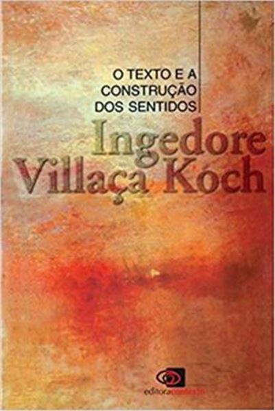 Picture of TEXTO E A CONSTRUCAO DOS SENTIDOS, O - 9ª ED.
