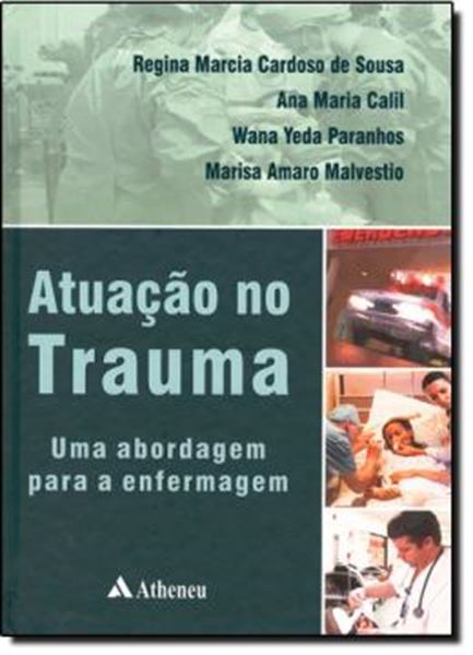 Picture of ATUACAO NO TRAUMA - UMA ABORDAEM PARA A ENFERMAGEM