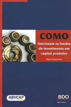 Imagem de COMO FUNCIONAM OS FUNDOS DE INVESTIMENTO EM CAPITAL PRODUTIVO