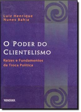 Imagem de O PODER DO CLIENTELISMO