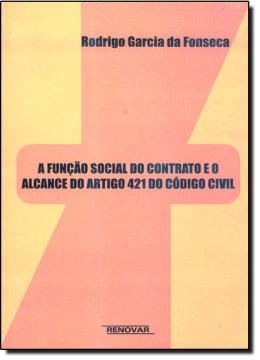 Imagem de A FUNCAO SOCIAL DO CONTRATO E O ALCANCE DO ARTIGO 421 DO CODIGO CIVIL