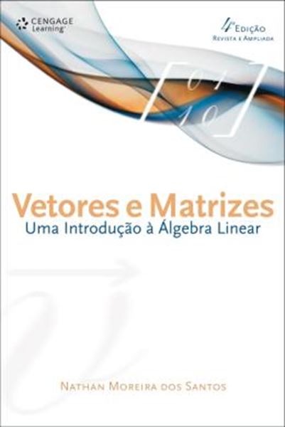 Picture of VETORES E MATRIZES: UMA INTRODUCAO À ALGEBRA LINEAR  4ª EDICAO