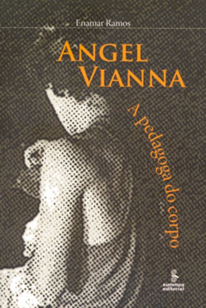 Picture of ANGEL VIANNA - A PEDAGOGIA DO CORPO