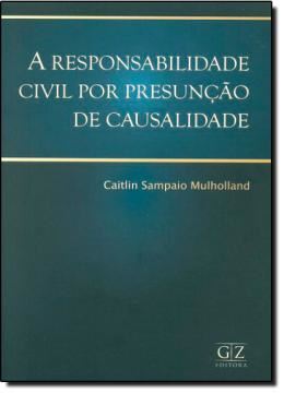 Imagem de RESPONSABILIDADE CIVIL POR PRESUNCAO DE CAUSALIDADE, A