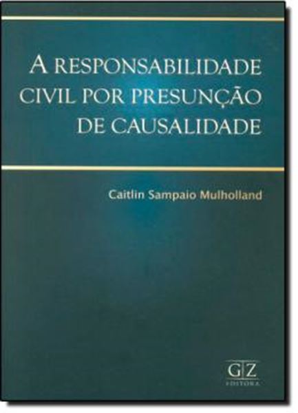Picture of RESPONSABILIDADE CIVIL POR PRESUNCAO DE CAUSALIDADE, A