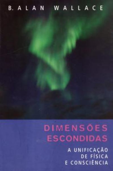 Picture of DIMENSOES ESCONDIDAS - UNIFICACAO DE FISICA E CONSCIENCIA, A