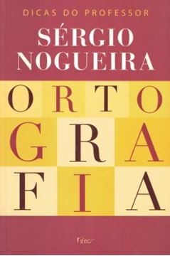 Imagem de ORTOGRAFIA - DICAS DO PROFESSOR SERGIO NOGUEIRA