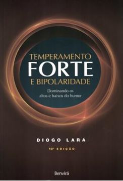 Imagem de TEMPERAMENTO FORTE E BIPOLARIDADE - DOMINANDO OS ALTOS E BAIXOS DO HUMOR - 10ª ED