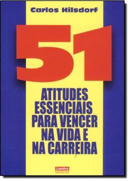 Imagem de 51 ATITUDES ESSENCIAIS PARA VENCER NA VIDA E NA CARREIRA