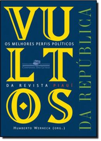 Picture of VULTOS DA REPUBLICA -  OS MELHORES PERFIS POLITICOS DA REVISTA PIAUI