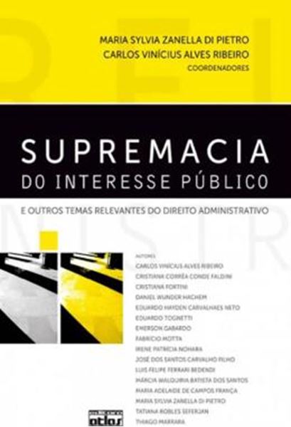 Picture of SUPREMACIA DO INTERESSE PUBLICO E OUTROS TEMAS RELEVANTES DO DIREITO ADMINISTRATIVO