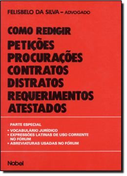 Imagem de COMO REDIGIR PETICOES, PROCURACOES,CONTRATOS, DISTRATOS, REQUERIMENTOS E ATESTADOS