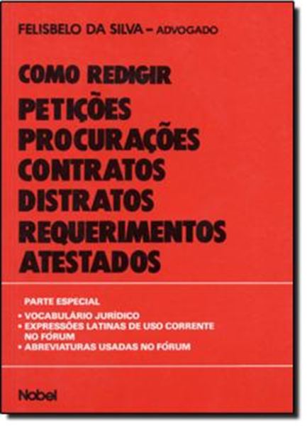 Picture of COMO REDIGIR PETICOES, PROCURACOES,CONTRATOS, DISTRATOS, REQUERIMENTOS E ATESTADOS
