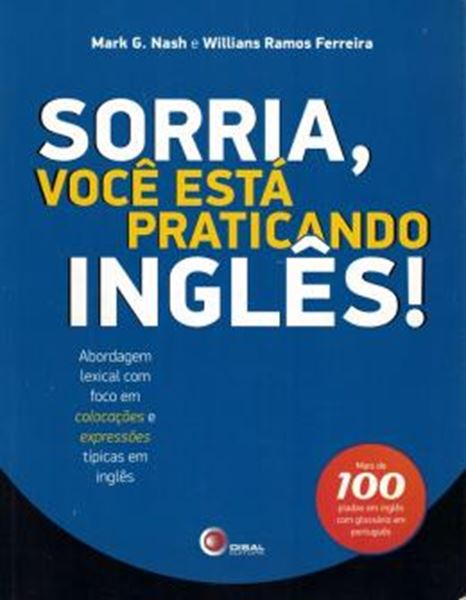 Picture of SORRIA, VOCE ESTA PRATICANDO INGLES! - ABORDAGEM LEXICAL COM FOCO EM COLOCACOES E EXPRESSOES TIPICAS EM INGLES