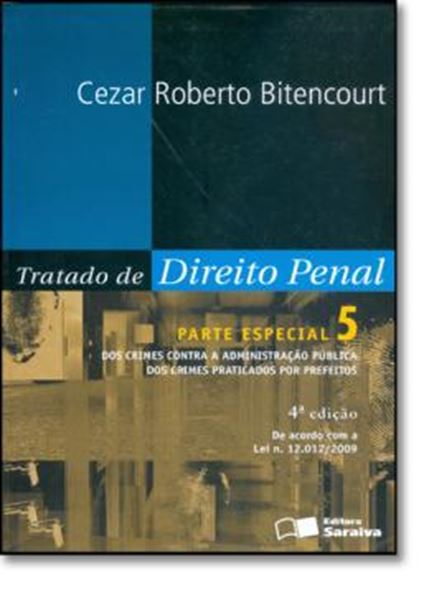 Picture of TRATADO DE DIREITO PENAL VOL. 5 - PARTE ESPECIAL - DOS CRIMES CONTRA A ADMINISTRACAO PUBLICA - 4ª EDICAO
