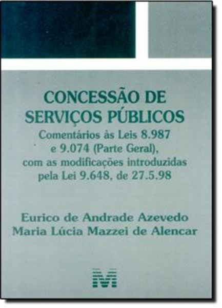 Picture of CONCESSAO DE SERVICOS PUBLICOS - COMENTARIOS AS LEIS 8.987 E 9.074