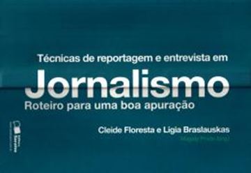 Imagem de TECNICAS DE REPORTAGEM E ENTREVISTA ROTEIRO PARA UMA BOA APURACAO, V.3