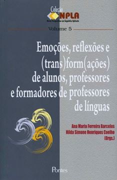 Imagem de EMOCOES, REFLEXOES E (TRANS) FORM(ACOES DE ALUNOS , PROFESSORES E FORMADORES DE PROFESSORES DE LINGUAS 