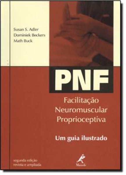 Picture of PNF - FACILITACAO NEUROMUSCULAR PROPRIECEPTIVA - UM GUIA ILUSTRADO - 2º EDICAO