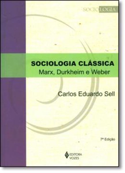 Picture of SOCIOLOGIA CLASSICA - MARX, DUKHEIM E WEBER - 7ª ED