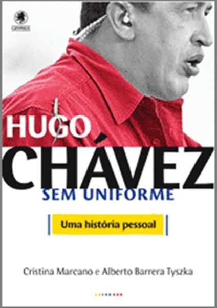 Picture of HUGO CHAVEZ SEM UNIFORME - UMA HISTORIA PESSOAL