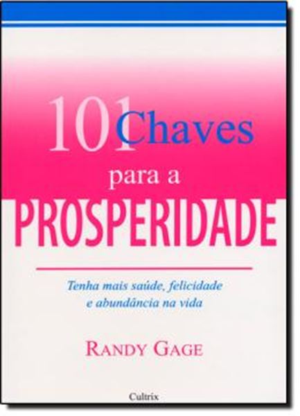 Picture of 101 CHAVES PARA A PROSPERIDADE - TENHA MAIS SAUDE, FELICIDADE E ABUNDANCIA NA VIDA