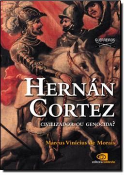Imagem de HERNAN CORTEZ - CIVILIZADOR OU GENOCIDA?