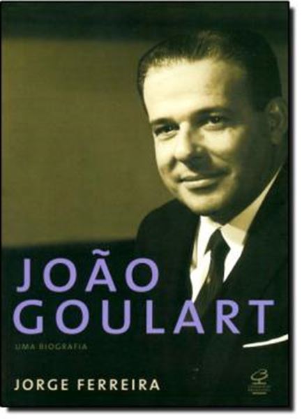 Picture of JOAO GOULART - UMA BIOGRAFIA