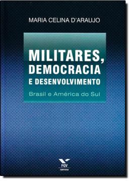 Imagem de MILITARES, DEMOCRACIA E DESENVOLVIMENTO